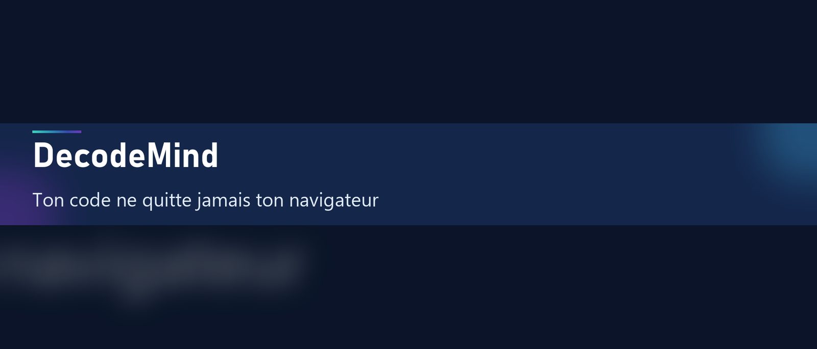DecodeMind — Ton code ne quitte jamais ton navigateur