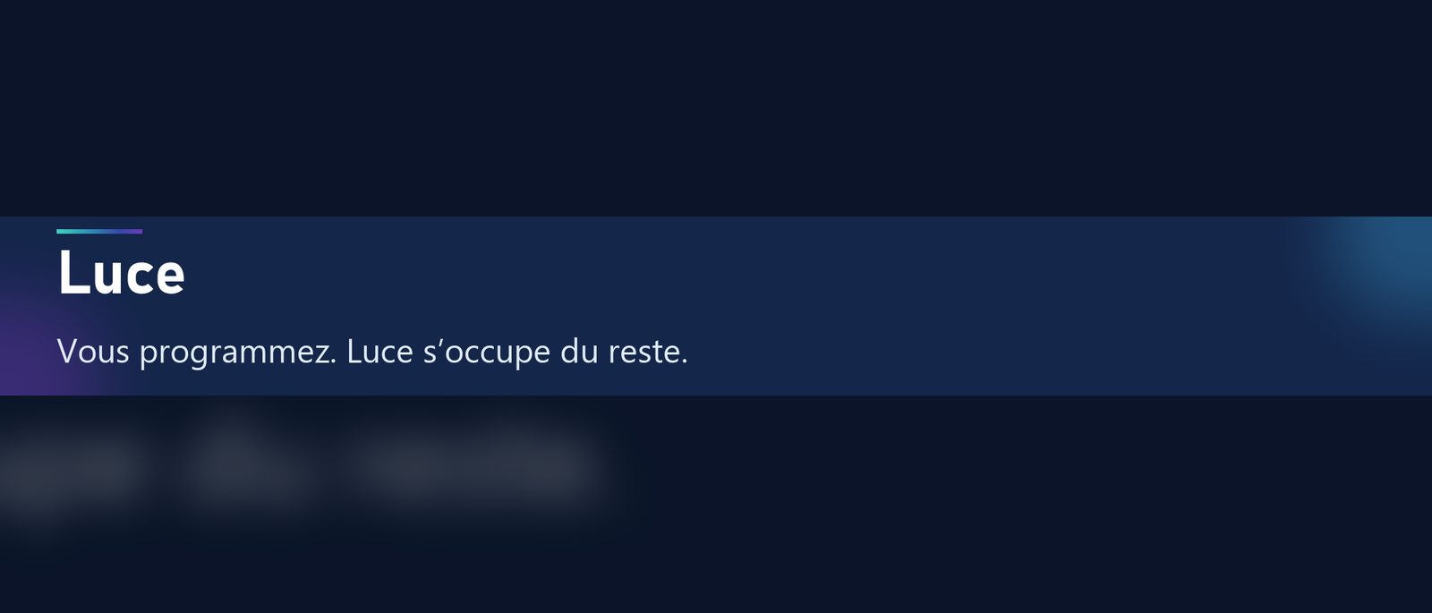 Luce — Vous programmez. Luce s’occupe du reste.
